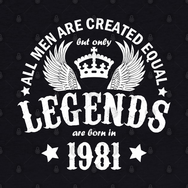 Legends are Born in 1981 by Dreamteebox